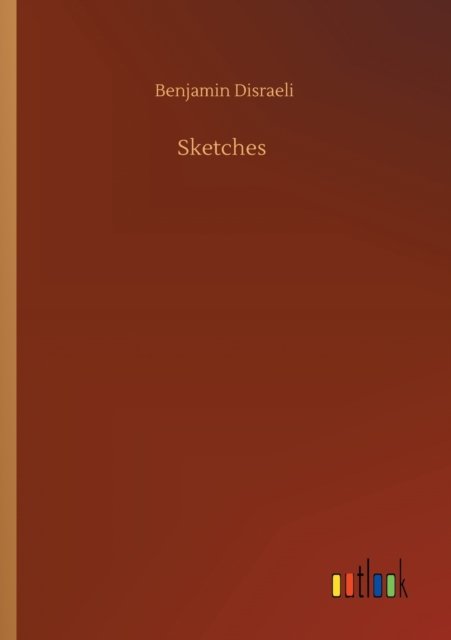Cover for Benjamin Disraeli · Sketches (Paperback Book) (2020)