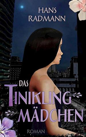 Hans Radmann · Das Tinikling Mädchen (Book) (2024)