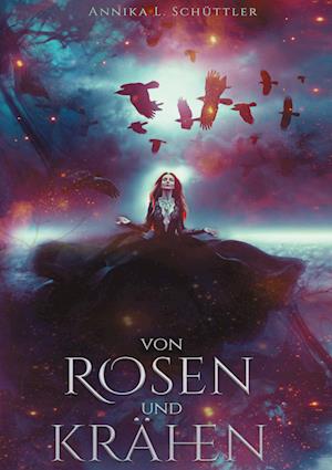 Cover for Annika L. Schüttler · Von Rosen und Krähen (Hardcover Book) (2021)