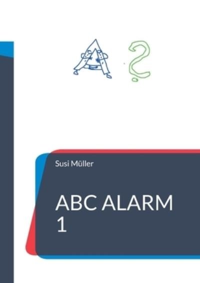Cover for Susi Muller · ABC Alarm 1 (Paperback Book) (2021)