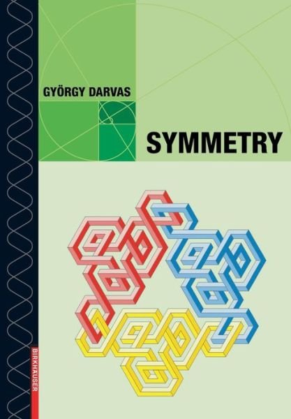 Cover for Gyoergy Darvas · Symmetry: Cultural-historical and Ontological Aspects of Science-Arts Relations; the Natural and Man-made World in an Interdisciplinary Approach (Paperback Bog) [2007 edition] (2007)