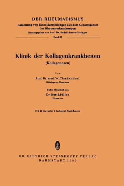 Cover for W Tischenforf · Klinik Der Kollagenkrankheiten (Kollagenosen) - Der Rheumatismus (Paperback Book) [German edition] (1959)