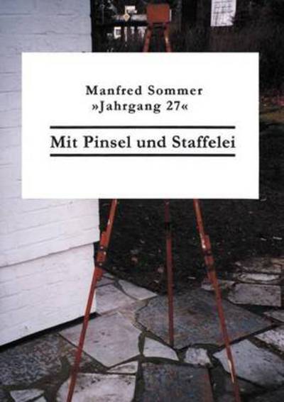 Cover for Manfred Sommer · Mit Pinsel und Staffelei (Paperback Book) [German edition] (2000)