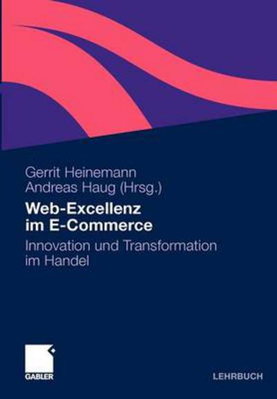 Cover for Gerrit Heinemann · Web-Exzellenz Im E-Commerce: Innovation Und Transformation Im Handel (Paperback Book) [2010 edition] (2010)