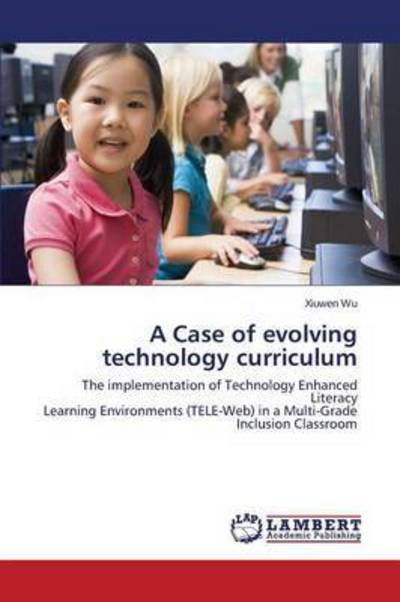 Cover for Wu Xiuwen · A Case of Evolving Technology Curriculum (Paperback Book) (2010)