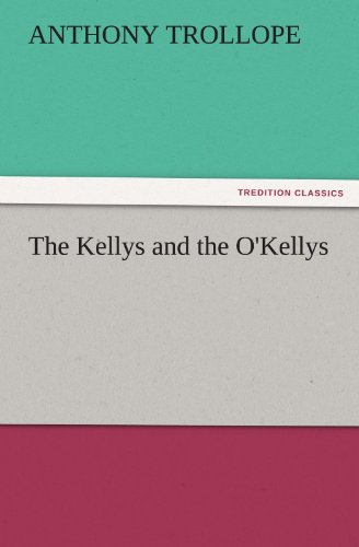 Cover for Anthony Trollope · The Kellys and the O'kellys (Tredition Classics) (Paperback Book) (2011)