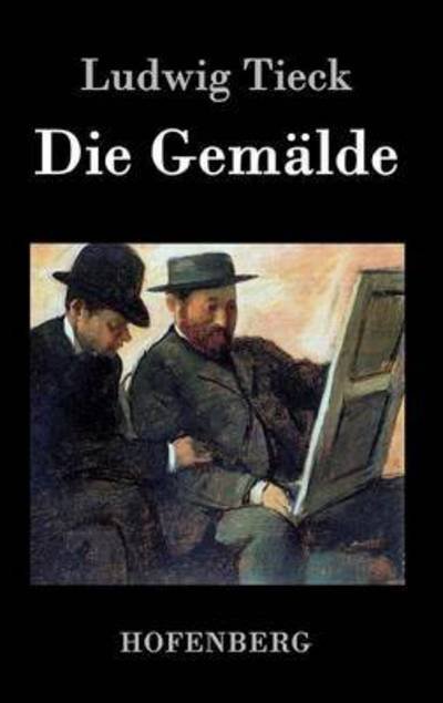 Cover for Ludwig Tieck · Die Gemalde (Hardcover Book) (2014)