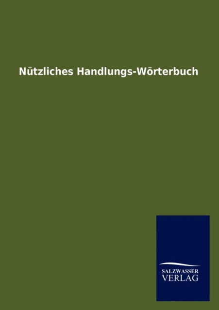 Cover for Ohne Autor · Nutzliches Handlungs-worterbuch (Taschenbuch) [German edition] (2013)