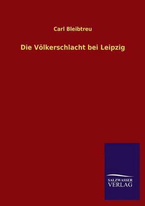Cover for Carl Bleibtreu · Die Volkerschlacht Bei Leipzig (Taschenbuch) [German edition] (2013)