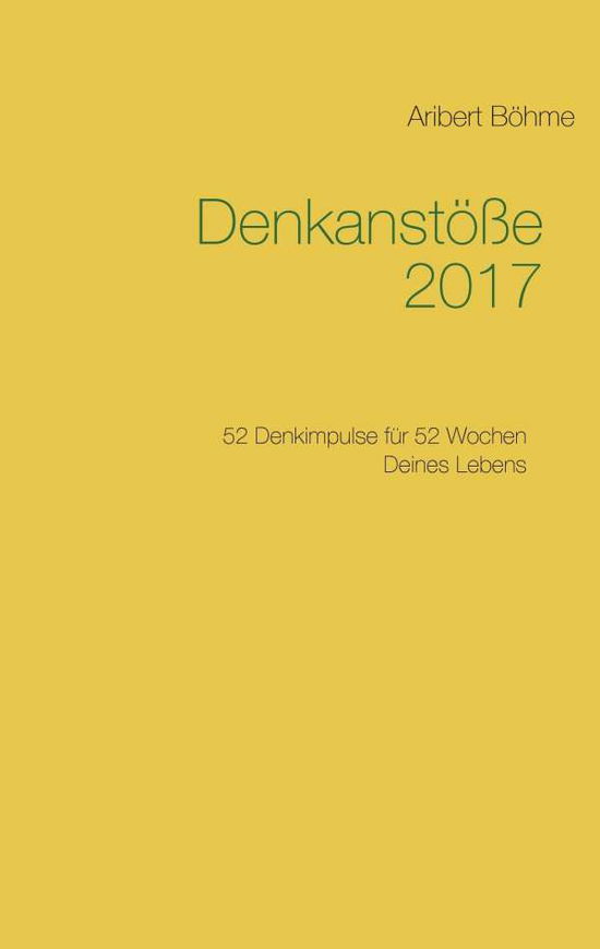 Denkanstöße 2017 - Böhme - Bøker -  - 9783848215546 - 20. september 2016