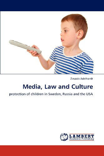 Cover for Zinaida Adelhardt · Media, Law and Culture: Protection of Children in Sweden, Russia and the USA (Taschenbuch) (2012)