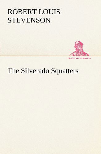 Cover for Robert Louis Stevenson · The Silverado Squatters (Tredition Classics) (Paperback Book) (2012)