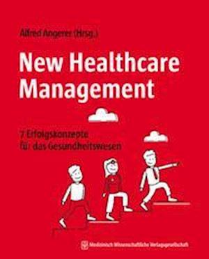 New Healthcare Management - Alfred Angerer - Livros - MWV Medizinisch Wiss. Ver - 9783954666546 - 26 de outubro de 2021