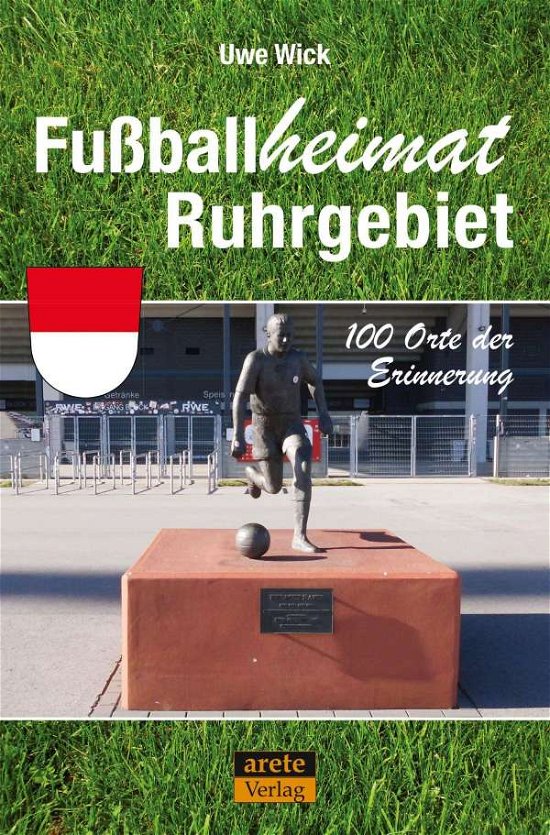 Cover for Wick · Fußballheimat Ruhrgebiet (Book)