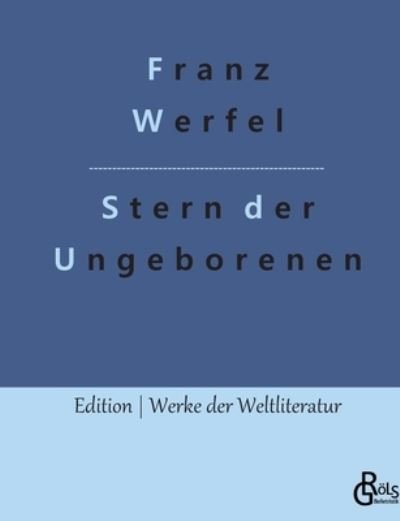 Cover for Franz Werfel · Stern der Ungeborenen (Bok) (2022)