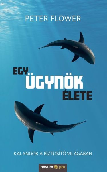 Cover for Peter Flower · Egy ugynoek elete (Paperback Book) (2021)