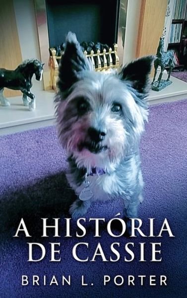 Cover for Brian L Porter · A Historia de Cassie (Hardcover bog) (2021)