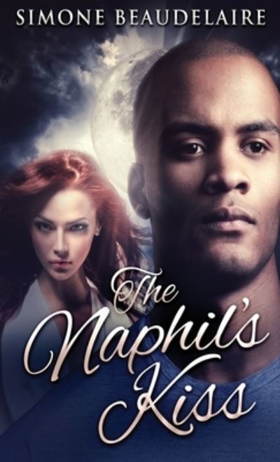 Cover for Simone Beaudelaire · The Naphil's Kiss (Hardcover Book) (2021)