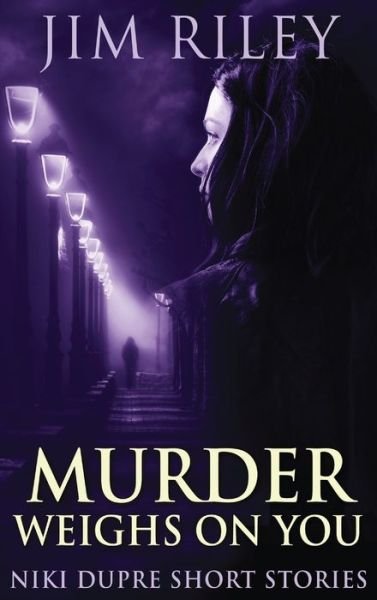 Cover for Jim Riley · Murder Weighs On You (Hardcover Book) (2021)