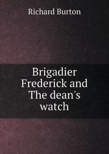 Brigadier Frederick and the Dean's Watch - Erckmann-chatrian - Books - Book on Demand Ltd. - 9785518460546 - May 22, 2013