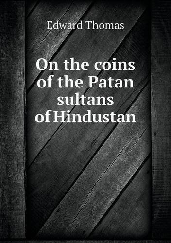 Cover for Edward Thomas · On the Coins of the Patan Sultans of Hindustan (Paperback Book) (2013)