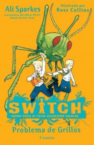 Switch. Problema de grillos - Ali Sparkes - Kirjat - Urano - 9786077481546 - torstai 30. toukokuuta 2019