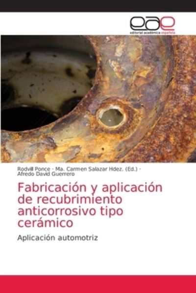 Cover for Rodvill Ponce · Fabricacion y aplicacion de recubrimiento anticorrosivo tipo ceramico (Paperback Book) (2021)