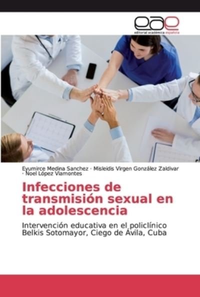 Cover for Eyumirce Medina Sanchez · Infecciones de transmision sexual en la adolescencia (Paperback Book) (2019)