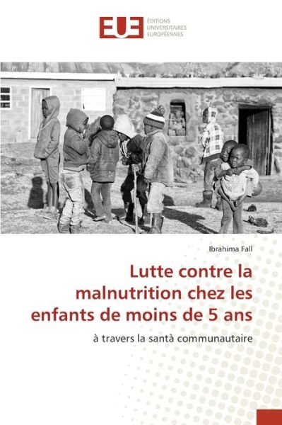 Lutte contre la malnutrition chez - Fall - Livros -  - 9786202533546 - 9 de junho de 2020