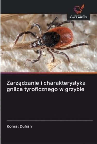 Cover for Komal Duhan · Zarz?dzanie i charakterystyka gnilca tyroficznego w grzybie (Paperback Book) (2020)