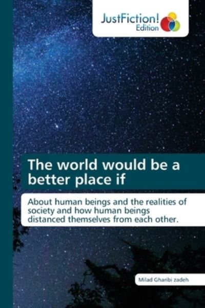 Cover for Milad Gharibi zadeh · The world would be a better place if (Paperback Book) (2022)
