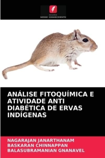Cover for Nagarajan Janarthanam · Analise Fitoquimica E Atividade Anti Diabetica de Ervas Indigenas (Pocketbok) (2021)