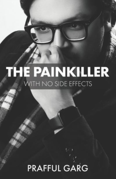 Cover for Prafful Garg · The Painkiller With No Side Effects (Paperback Book) (2021)