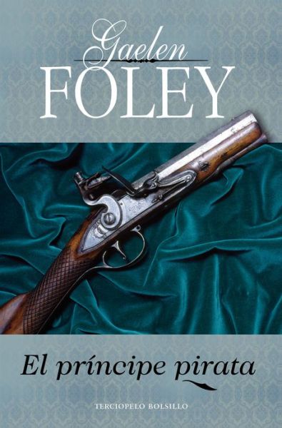 Cover for Gaelen Foley · Principe Pirata, El (Hardcover Book) [Spanish edition] (2013)