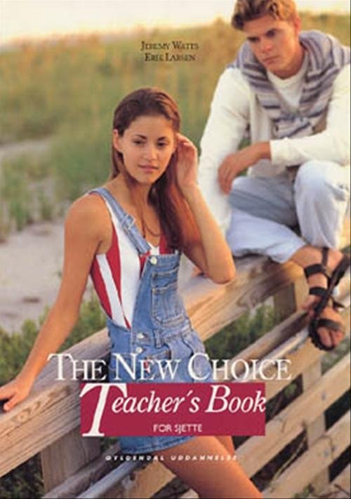 Cover for Jeremy Watts; Erik Larsen · The New Choice. 6. klasse: The New Choice for sjette (Hæftet bog) [1. udgave] (1999)