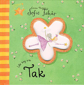 Cover for Emma Thomson · Sofie Fehår - Lille bog om tak (Bound Book) [1. wydanie] (2004)