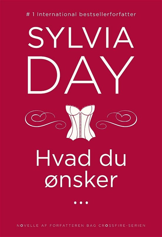 Cover for Sylvia Day · Hvad du ønsker... (Inbunden Bok) [1:a utgåva] [Paperback] (2014)