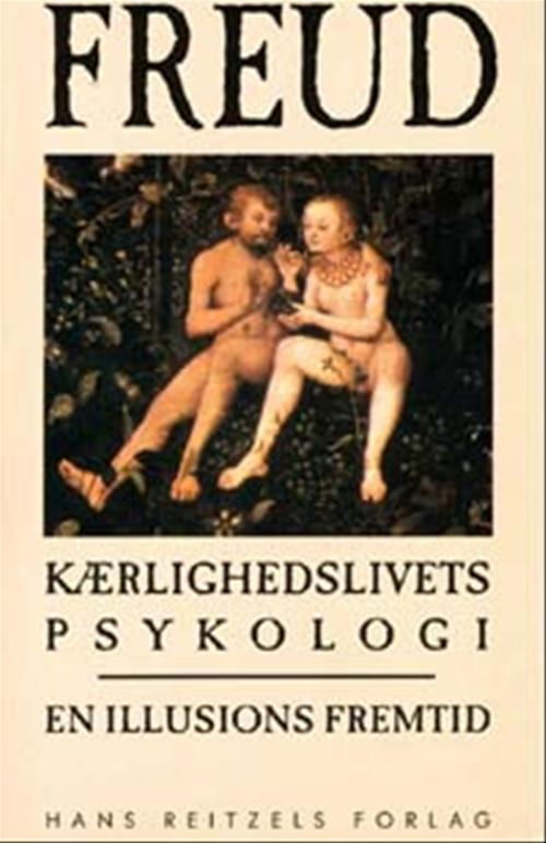 Cover for Sigmund Freud · Kærlighedslivets psykologi. En illusions fremtid (Sewn Spine Book) [1.º edición] (1990)