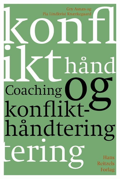 Cover for Gry Asnæs; Pia Lindkvist Knærkegaard · Coaching og konflikthåndtering (Heftet bok) [1. utgave] (2014)
