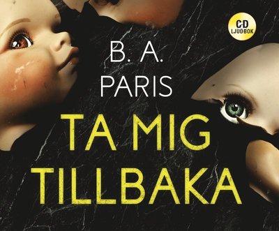 Cover for B.A. Paris · Ta mig tillbaka (Hörbok (CD)) (2019)
