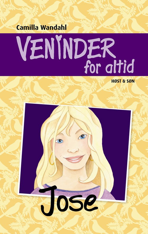 Veninder for altid: Veninder for altid 2. Jose - Camilla Wandahl - Bøger - Høst og Søn - 9788763814546 - 1. juni 2010