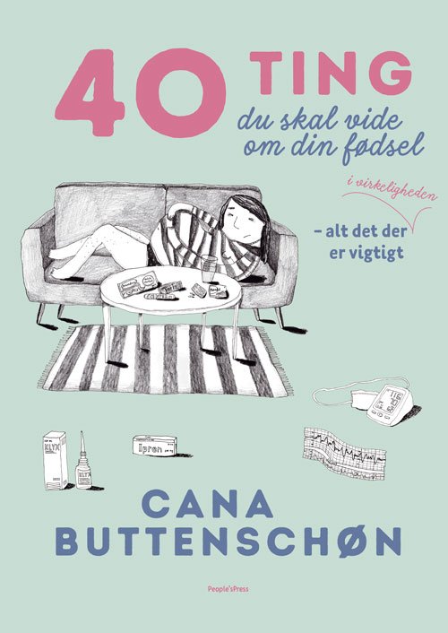Cover for Cana Buttenschøn · 40 ting du skal vide om din fødsel (Gebundesens Buch) [1. Ausgabe] (2019)