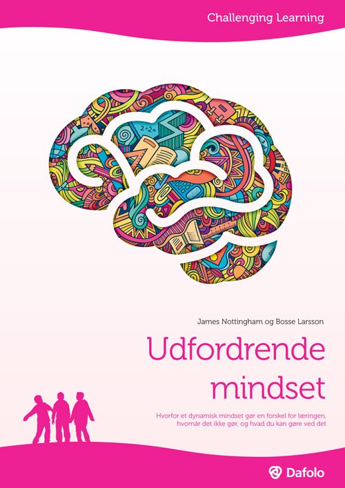 Challenging Learning: Udfordrende mindset - Bosse Larsson James Nottingham - Books - Dafolo Forlag - 9788771606546 - July 5, 2018