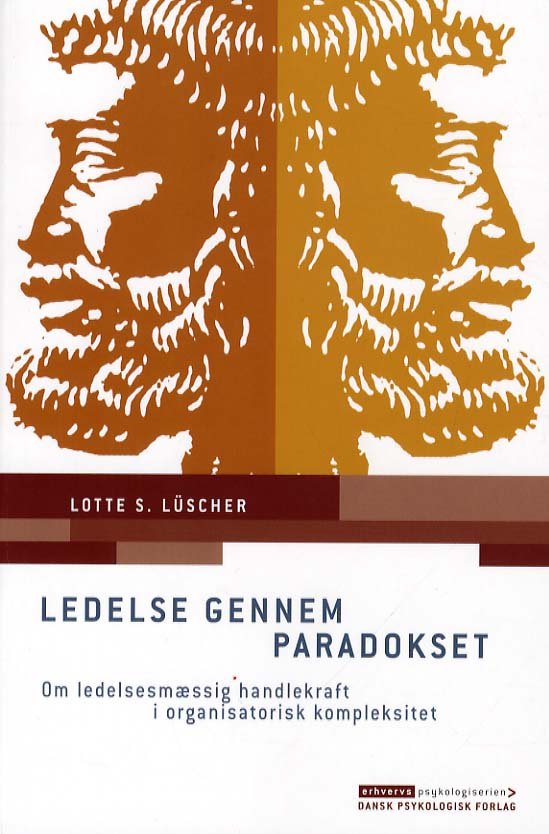 Cover for Lotte S. Lüscher · Erhvervspsykologiserien: Ledelse gennem paradokset (Hæftet bog) [1. udgave] (2012)
