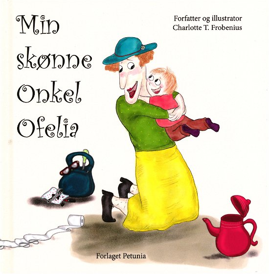 Min skønne onkel Ofelia - Charlotte T. Frobenius - Bøger - Forlaget Petunia - 9788793767546 - 20. juli 2020