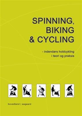 Cover for Marina Aagaard · Spinning, biking &amp; cycling (Sewn Spine Book) [3e uitgave] (2010)