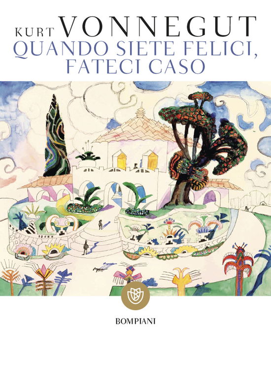 Cover for Kurt Vonnegut · Quando Siete Felici, Fateci Caso (Book)