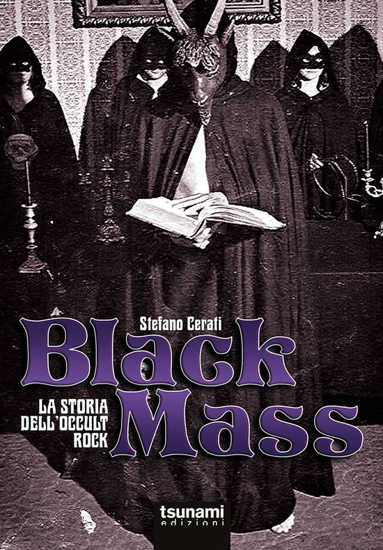 Cover for Stefano Cerati · Black Mass. La Storia Dell'occult Rock (Book)