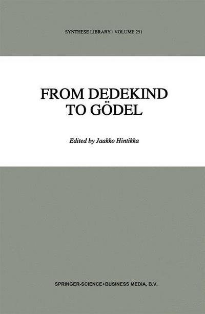 Cover for Jaakko Hintikka · From Dedekind to Goedel: Essays on the Development of the Foundations of Mathematics - Synthese Library (Pocketbok) [Softcover reprint of hardcover 1st ed. 1996 edition] (2010)