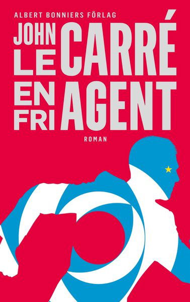 Cover for John Le Carré · En fri agent (Gebundesens Buch) (2019)